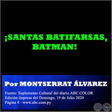 ¡SANTAS BATIFARSAS, BATMAN! - Por MONTSERRAT ÁLVAREZ - Domingo, 19 de Julio de 2020